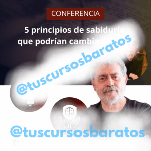 Conferencia: 5 principios de sabiduría que podrían cambiar tu vida – Walter Riso