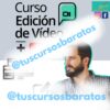 Curso Edición de Video + Youtube de Pepe Romera