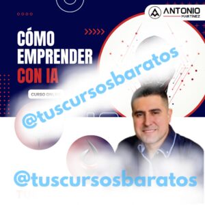 Emprende con Inteligencia Artificial – Antonio Martinez