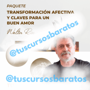 Transformación afectiva y claves para un buen amor – Walter Riso
