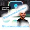 Curso de DaVinci Resolve – Aprende en 30 días – Aura Prods