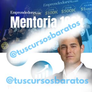 Mentoria 100k de Emprendedores.com