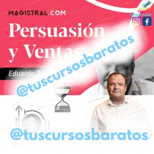 Curso Ventas y Persuasión de Eduardo Rosser