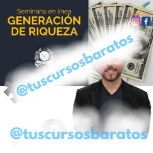 Seminario En Línea: Generación de Riqueza por Gerry Sanchez