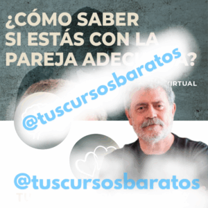Seminario Online ¿Cómo saber si estás con la pareja adecuada? – Walter Riso